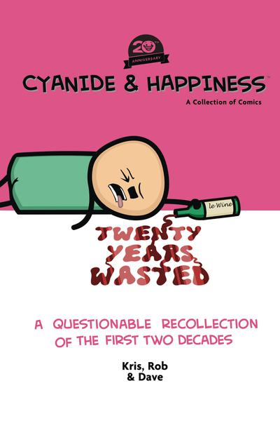 CYANIDE & HAPPINESS 20 YEARS WASTED HC FIRST TWO DECADES