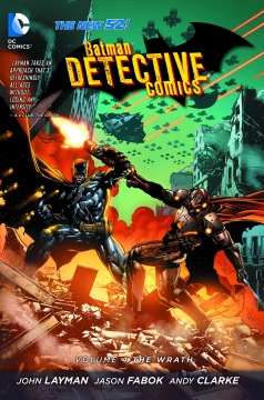 BATMAN DETECTIVE COMICS TP 04 THE WRATH