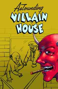 ASTOUNDING VILLAIN HOUSE ONE SHOT