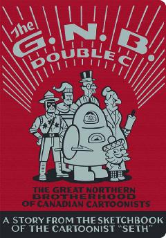 GREAT NORTHERN BROTHERHOOD CANADIAN CARTOONISTS HC