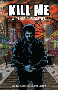 KILL ME & OTHER CURIOSITIES TP