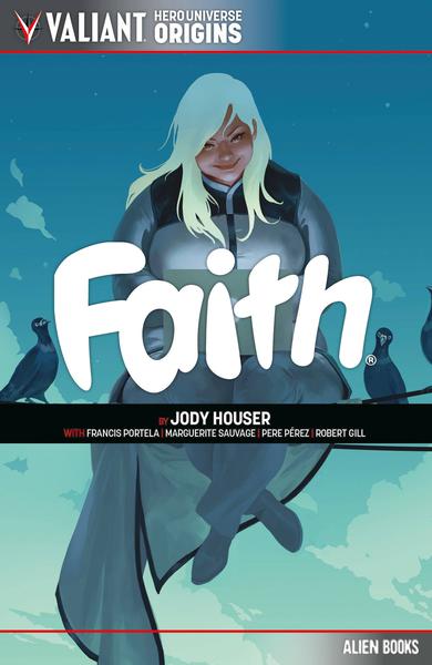 VALIANT UNIVERSE HERO ORIGINS FAITH TP