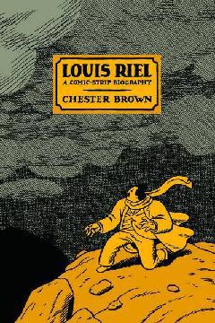 LOUIS RIEL A COMIC STRIP BIOGRAPHY TP