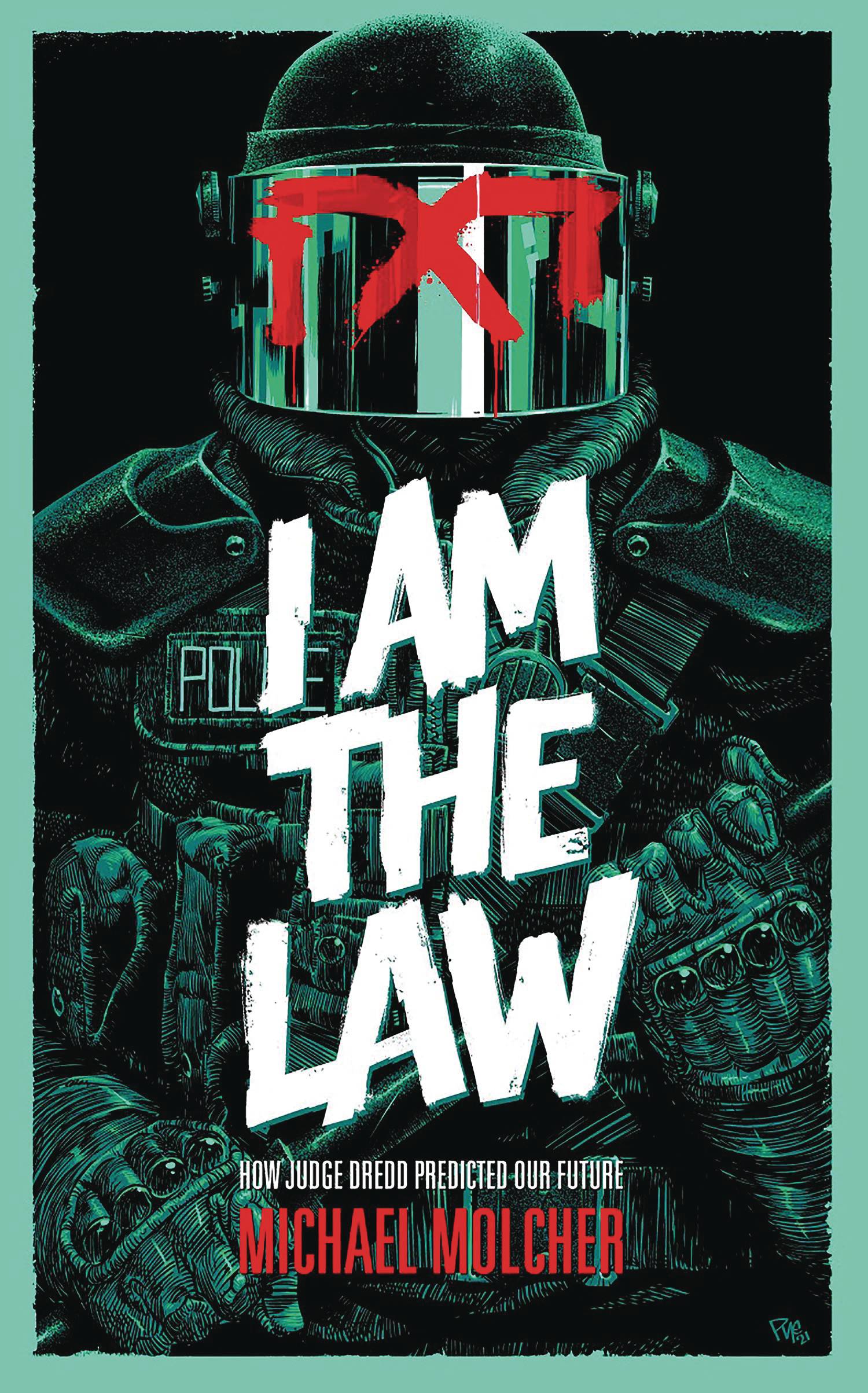 I AM THE LAW HOW JUDGE DREDD PREDICTED OUR FUTURE TP