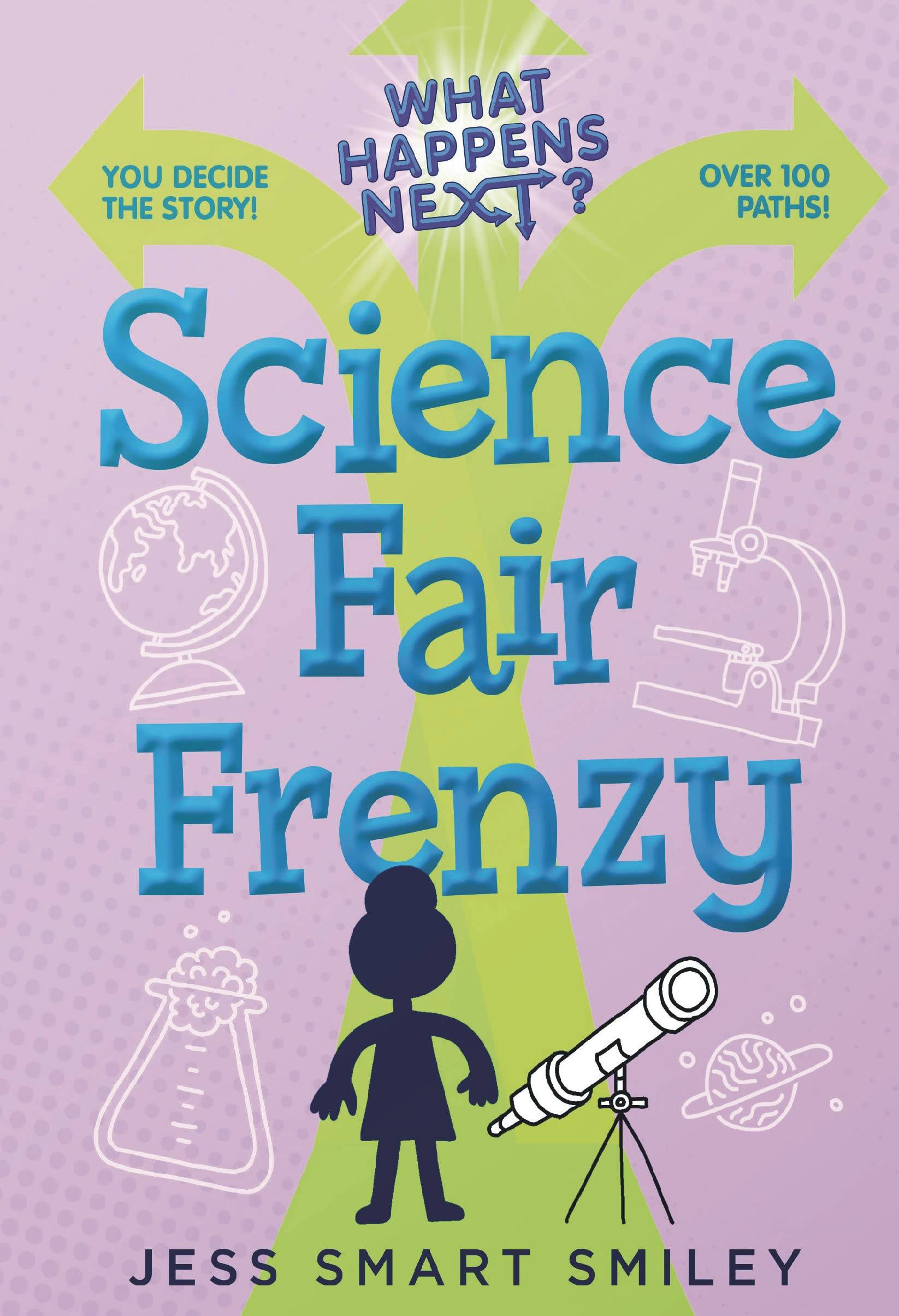 WHAT HAPPENS NEXT TP SCIENCE FAIR FRENZY