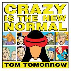 CRAZY IS NEW NORMAL TOM TOMORROW TP