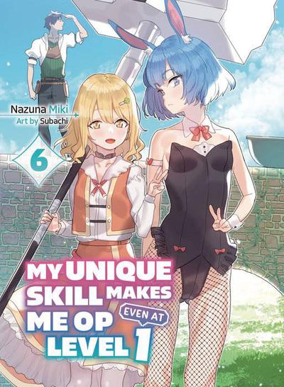 MY UNIQUE SKILL MAKES ME OP LIGHT NOVEL 07