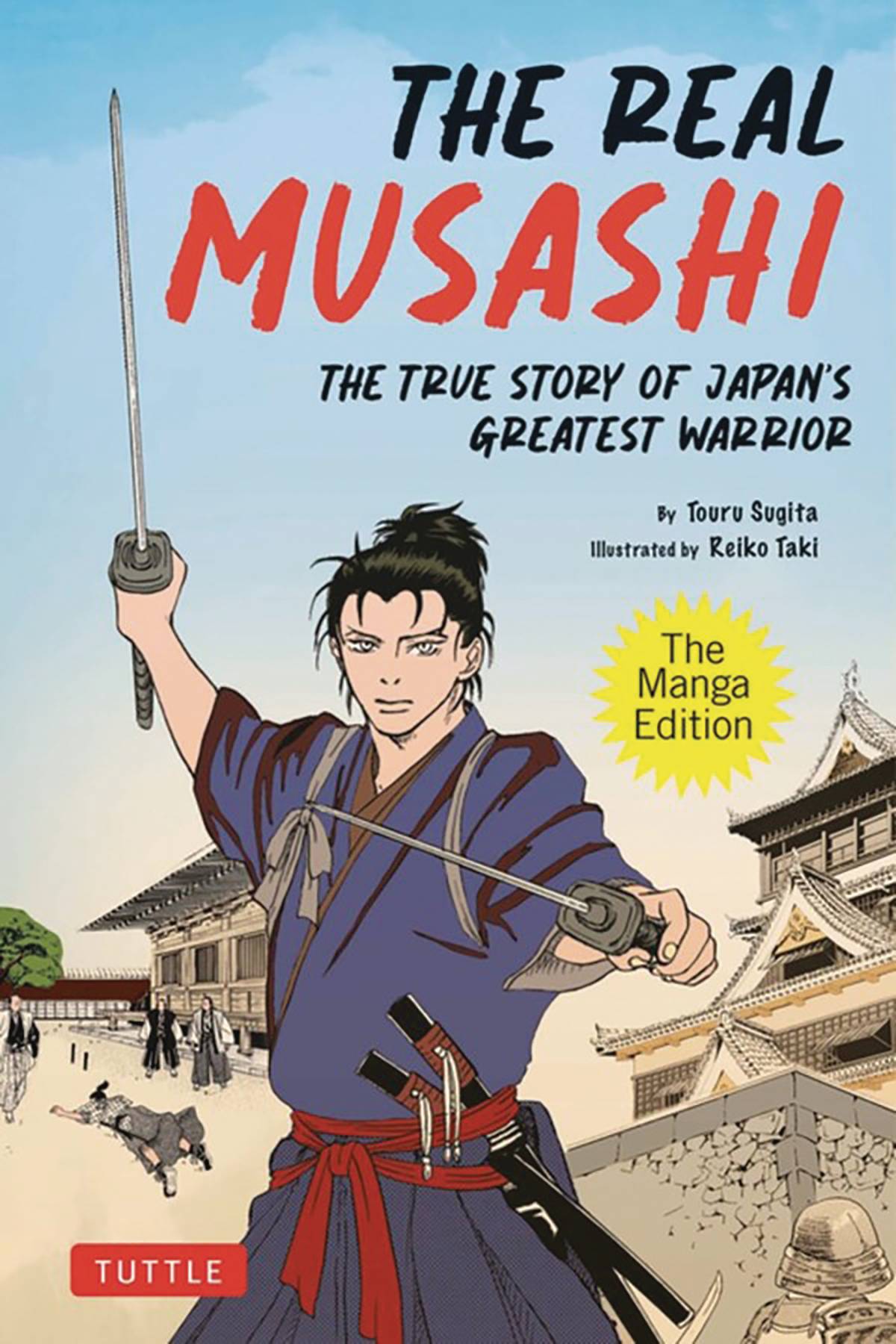 REAL MUSASHI TRUE STORY OF JAPANS GREATEST WARRIOR GN